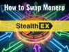 How to Swap Monero (XMR) on StealthEX How to Swap Monero (XMR) on StealthEX