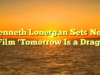Kenneth Lonergan Sets New Film ‘Tomorrow Is a Drag’ Kenneth Lonergan Sets New Film ‘Tomorrow Is a Drag’