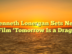 Kenneth Lonergan Sets New Film ‘Tomorrow Is a Drag’ Kenneth Lonergan Sets New Film ‘Tomorrow Is a Drag’