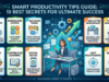 Smart Productivity Tips Guide: 10 Best Secrets for Ultimate Success