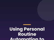 Using Personal Routine Automation to Reclaim Your Lost Time