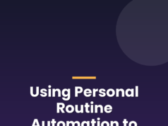 Using Personal Routine Automation to Reclaim Your Lost Time